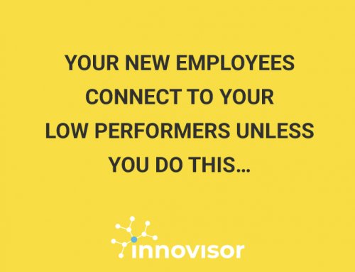 Your New Employees Connect to Your Low Performers Unless You Do This…