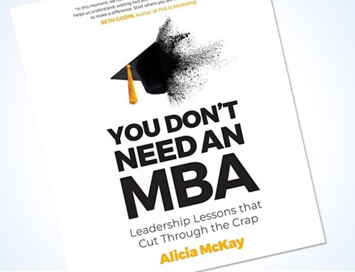 You Don’t Need an MBA: Leadership lessons that cut through the crap