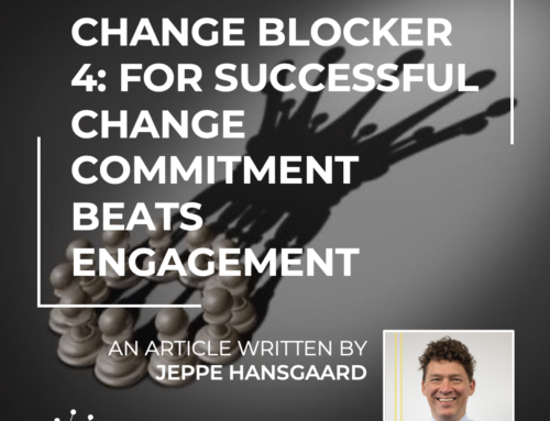 Change Blocker 4: For Successful Change Commitment Beats Engagement
